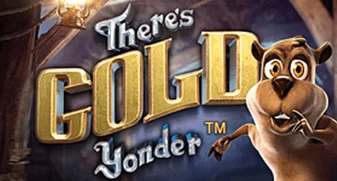 There&rsquo;s Gold Yonder