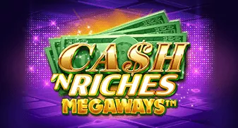 Cash &lsquo;N Riches Megaways